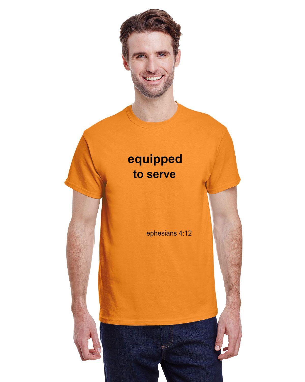 Equipped to serve T-shirt- Eph 4:12