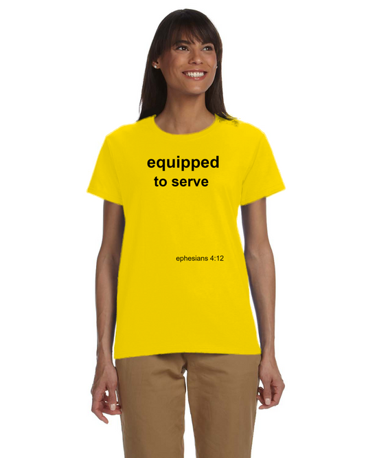 Equipped to Serve- Ladies T-Shirt